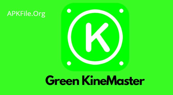 Green KineMaster APK (Latest Version)  Download - APK File